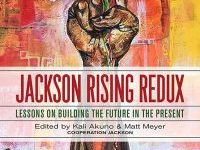 Cultural Politics, Cultural Struggle, and Solidarity Economy in Jackson Rising&nbsp;Redux